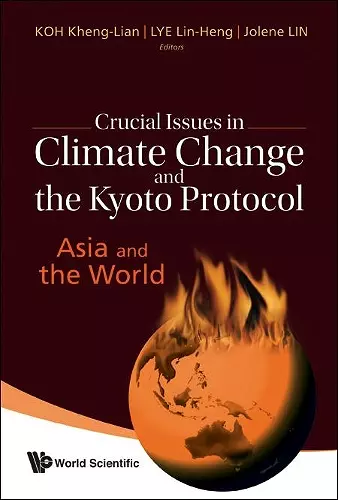 Crucial Issues In Climate Change And The Kyoto Protocol: Asia And The World cover