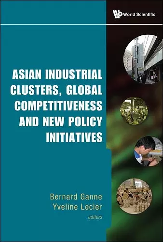 Asian Industrial Clusters, Global Competitiveness And New Policy Initiatives cover