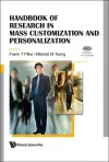 Handbook Of Research In Mass Customization And Personalization (In 2 Volumes) cover