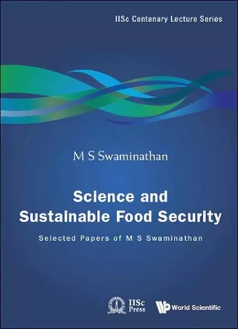 Science And Sustainable Food Security: Selected Papers Of M S Swaminathan cover