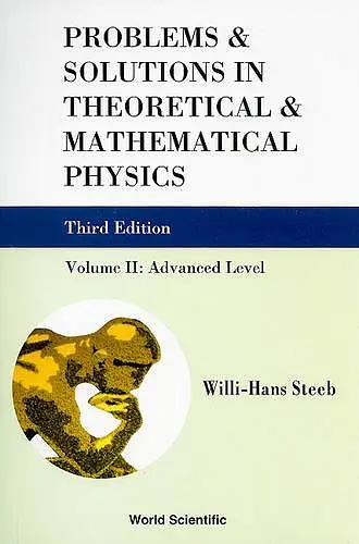 Problems And Solutions In Theoretical And Mathematical Physics - Volume Ii: Advanced Level (Third Edition) cover