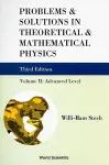 Problems And Solutions In Theoretical And Mathematical Physics - Volume Ii: Advanced Level (Third Edition) cover