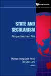 State And Secularism: Perspectives From Asia cover