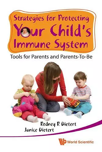 Strategies For Protecting Your Child's Immune System: Tools For Parents And Parents-to-be cover