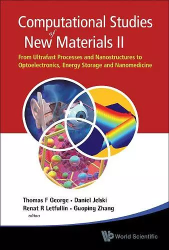 Computational Studies Of New Materials Ii: From Ultrafast Processes And Nanostructures To Optoelectronics, Energy Storage And Nanomedicine cover