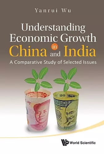 Understanding Economic Growth In China And India: A Comparative Study Of Selected Issues cover