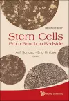 Stem Cells: From Bench To Bedside (2nd Edition) cover