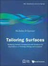 Tailoring Surfaces: Modifying Surface Composition And Structure For Applications In Tribology, Biology And Catalysis cover