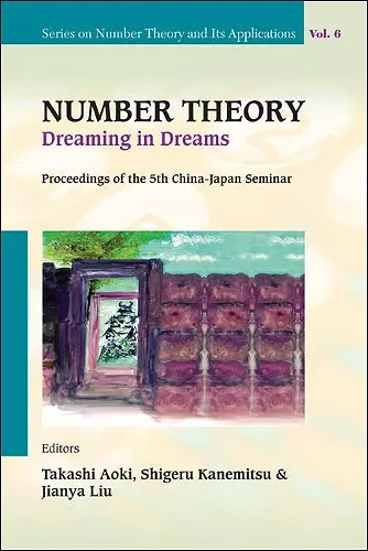 Number Theory: Dreaming In Dreams - Proceedings Of The 5th China-japan Seminar cover