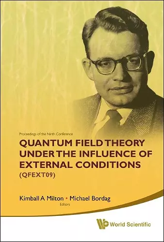 Quantum Field Theory Under The Influence Of External Conditions (Qfext09): Devoted To The Centenary Of H B G Casimir - Proceedings Of The Ninth Conference cover
