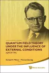 Quantum Field Theory Under The Influence Of External Conditions (Qfext09): Devoted To The Centenary Of H B G Casimir - Proceedings Of The Ninth Conference cover