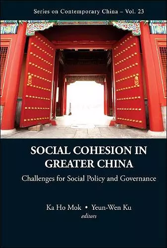 Social Cohesion In Greater China: Challenges For Social Policy And Governance cover