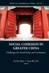 Social Cohesion In Greater China: Challenges For Social Policy And Governance cover