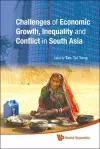 Challenges Of Economic Growth, Inequality And Conflict In South Asia - Proceedings Of The 4th International Conference On South Asia cover