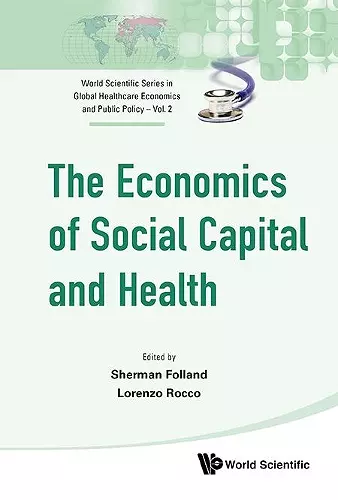 Economics Of Social Capital And Health, The: A Conceptual And Empirical Roadmap cover