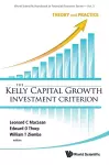 Kelly Capital Growth Investment Criterion, The: Theory And Practice cover