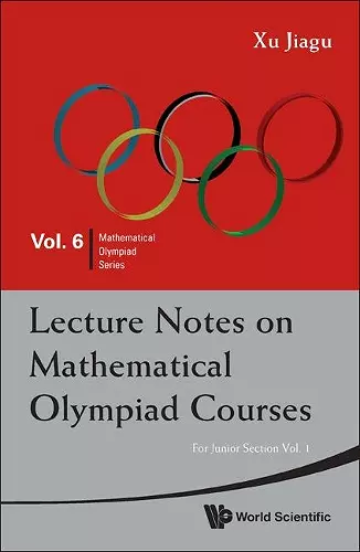 Lecture Notes On Mathematical Olympiad Courses: For Junior Section - Volume 1 cover