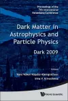 Dark Matter In Astrophysics And Particle Physics - Proceedings Of The 7th International Heidelberg Conference On Dark 2009 cover