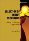 Valuation Of Equity Securities: History, Theory And Application cover