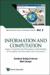 Information And Computation: Essays On Scientific And Philosophical Understanding Of Foundations Of Information And Computation cover