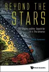 Beyond The Stars: Our Origins And The Search For Life In The Universe cover