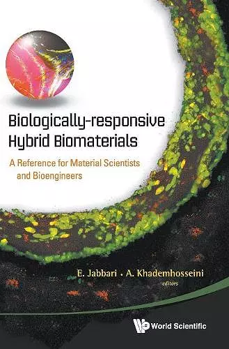 Biologically-responsive Hybrid Biomaterials: A Reference For Material Scientists And Bioengineers cover