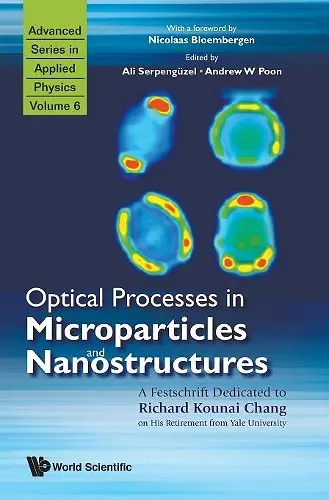 Optical Processes In Microparticles And Nanostructures: A Festschrift Dedicated To Richard Kounai Chang On His Retirement From Yale University cover