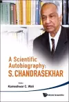 Scientific Autobiography, A: S Chandrasekhar cover