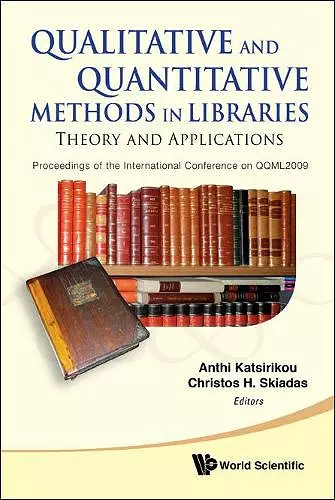 Qualitative And Quantitative Methods In Libraries: Theory And Application - Proceedings Of The International Conference On Qqml2009 cover