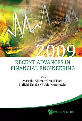 Recent Advances In Financial Engineering 2009 - Proceedings Of The Kier-tmu International Workshop On Financial Engineering 2009 cover