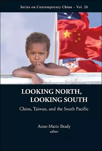 Looking North, Looking South: China, Taiwan, And The South Pacific cover