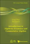 Introduction To Algebraic Geometry And Commutative Algebra cover