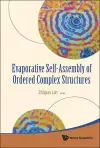 Evaporative Self-assembly Of Ordered Complex Structures cover