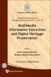 Multimedia Information Extraction And Digital Heritage Preservation cover