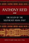 Anthony Reid and the Study of the Southeast Asian Past cover