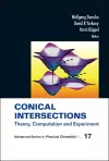 Conical Intersections: Theory, Computation And Experiment cover