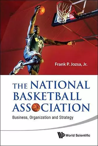 National Basketball Association, The: Business, Organization And Strategy cover