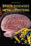 Brain Diseases and Metalloproteins cover