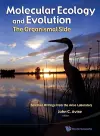 Molecular Ecology And Evolution: The Organismal Side: Selected Writings From The Avise Laboratory cover