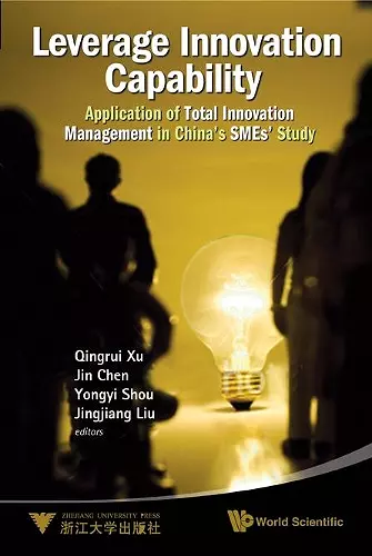 Leverage Innovation Capability: Application Of Total Innovation Management In China's Smes' Study cover