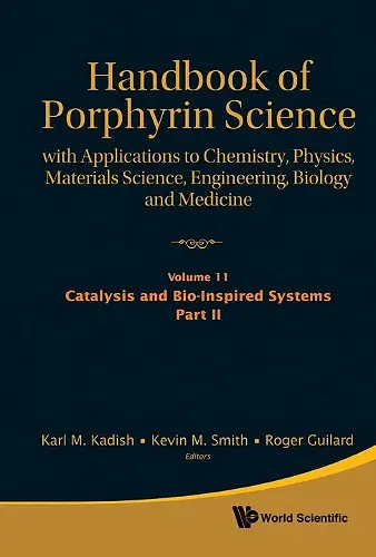 Handbook Of Porphyrin Science: With Applications To Chemistry, Physics, Materials Science, Engineering, Biology And Medicine (Volumes 11-15) cover