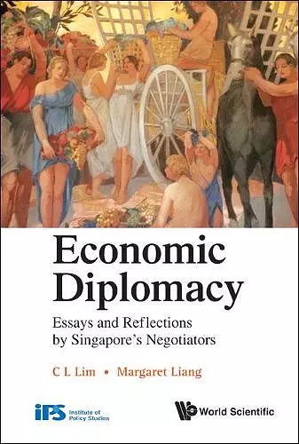 Economic Diplomacy: Essays And Reflections By Singapore's Negotiators cover