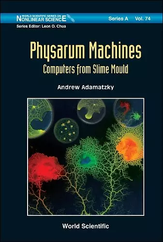 Physarum Machines: Computers From Slime Mould cover