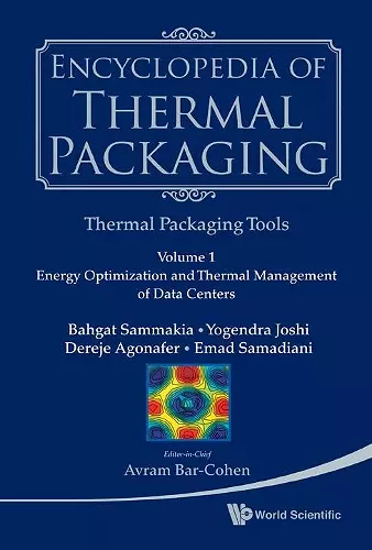 Encyclopedia Of Thermal Packaging, Set 2: Thermal Packaging Tools - Volume 1: Cooling Of Microelectronic And Nanoelectronic Equipment: Advances And Emerging Research cover