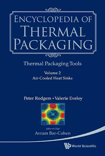 Encyclopedia Of Thermal Packaging, Set 2: Thermal Packaging Tools - Volume 2: Energy Optimization And Thermal Management Of Data Centers cover