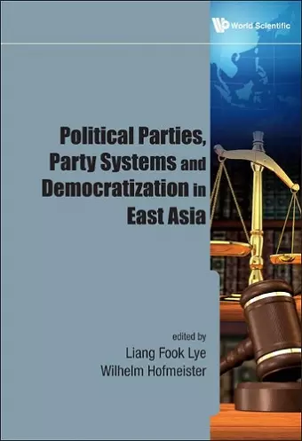 Political Parties, Party Systems And Democratization In East Asia cover