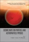 Cosmic Rays For Particle And Astroparticle Physics - Proceedings Of The 12th Icatpp Conference cover