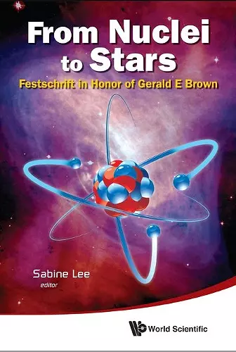 From Nuclei To Stars: Festschrift In Honor Of Gerald E Brown cover