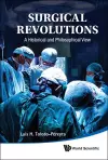 Surgical Revolutions: A Historical And Philosophical View cover
