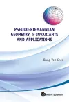 Pseudo-riemannian Geometry, Delta-invariants And Applications cover